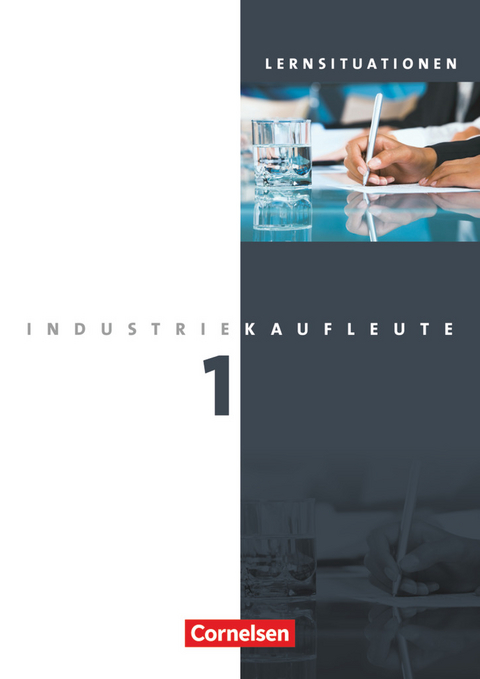 Industriekaufleute - Ausgabe 2011 - 1. Ausbildungsjahr: Lernfelder 1-5 - Hans-Peter Klein, Hans-Peter von den Bergen, Gisbert Weleda, Petra Zedler