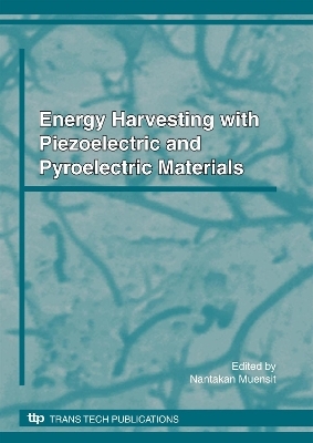 Energy Harvesting with Piezoelectric and Pyroelectric Materials - Nantakan Muensit