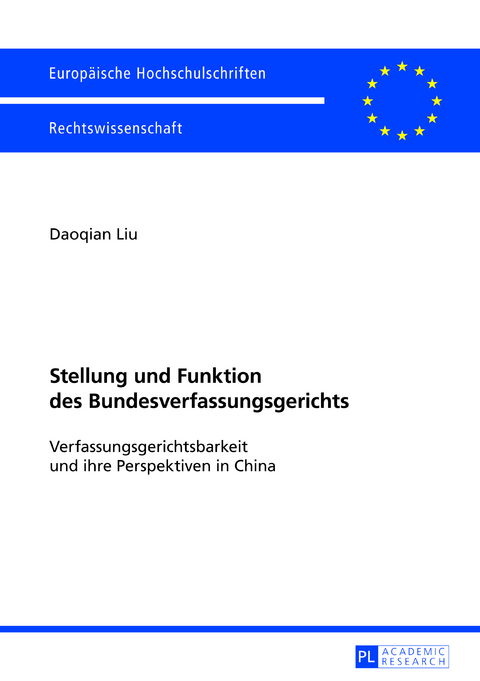 Stellung und Funktion des Bundesverfassungsgerichts - Daoqian Liu