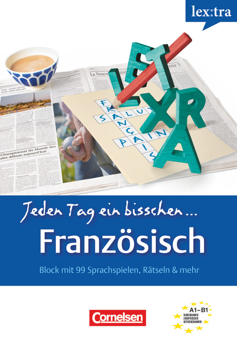 Lextra - Französisch - Jeden Tag ein bisschen Französisch - A1-B1 - Lucie Drevon