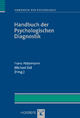 Handbuch der Psychologie / Handbuch der Psychologischen Diagnostik - Franz Petermann; Michael Eid