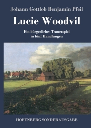 Lucie Woodvil - Johann Gottlob Benjamin Pfeil