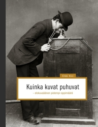 Kuinka kuvat puhuvat - Erkki Kivi