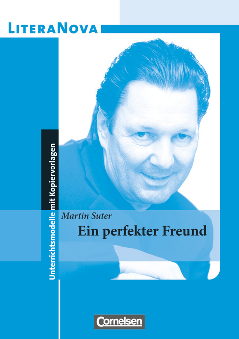 LiteraNova - Unterrichtsmodelle mit Kopiervorlagen - Martin Suter, Theo Herold