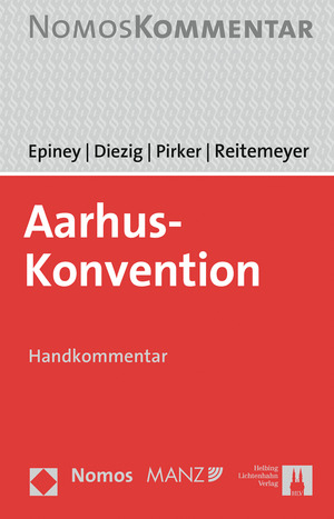 Aarhus-Konvention - Astrid Epiney, Stefan Diezig, Benedikt Pirker, Stefan Reitemeyer