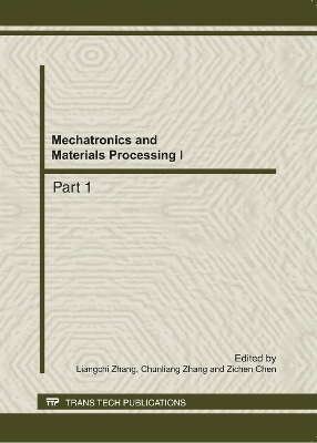 Mechatronics and Materials Processing I - Liangchi Zhang, Chunliang Zhang, Zichen Chen