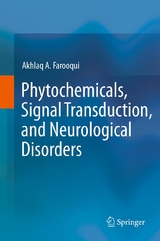 Phytochemicals, Signal Transduction, and Neurological Disorders -  Akhlaq A. Farooqui