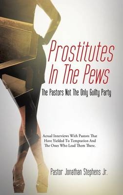 Prostitutes In The Pews - Pastor Jonathan Stephens  Jr