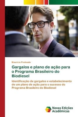 Gargalos e plano de aÃ§Ã£o para o Programa Brasileiro do Biodiesel - Mauricio Penteado