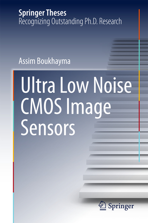 Ultra Low Noise CMOS Image Sensors - Assim Boukhayma