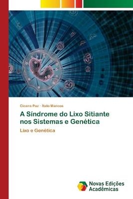 A Síndrome do Lixo Sitiante nos Sistemas e Genética - Cícera Paz, Ítalo Marcos