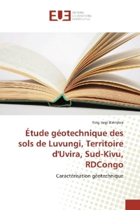 Ãtude gÃ©otechnique des sols de Luvungi, Territoire d'Uvira, Sud-Kivu, RDCongo - King Iragi Birindwa