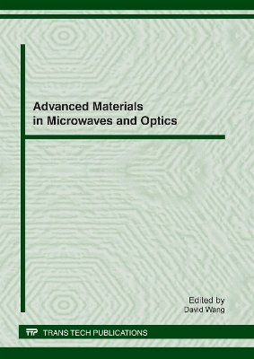 Advanced Materials in Microwaves and Optics - David Wang