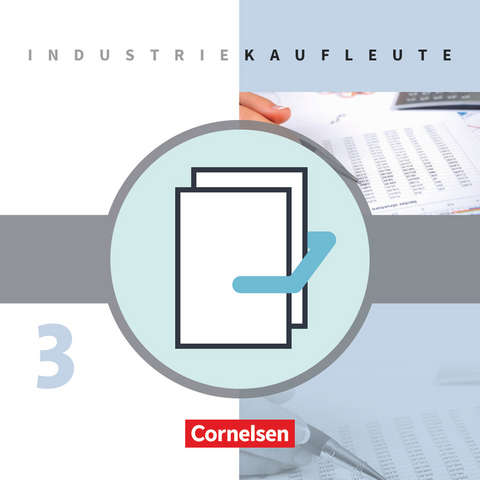 Industriekaufleute - Ausgabe 2011 - 3. Ausbildungsjahr: Lernfelder 10-12