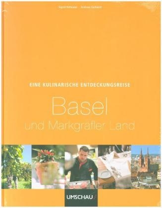 Eine kulinarische Entdeckungsreise Basel und Markgräflerland - Sigrid Hofmaier