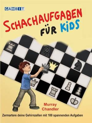 Schachaufgaben Fur Kids - Murray Chandler