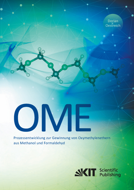 Prozessentwicklung zur Gewinnung von Oxymethylenethern (OME) aus Methanol und Formaldehyd - Dorian Oestreich