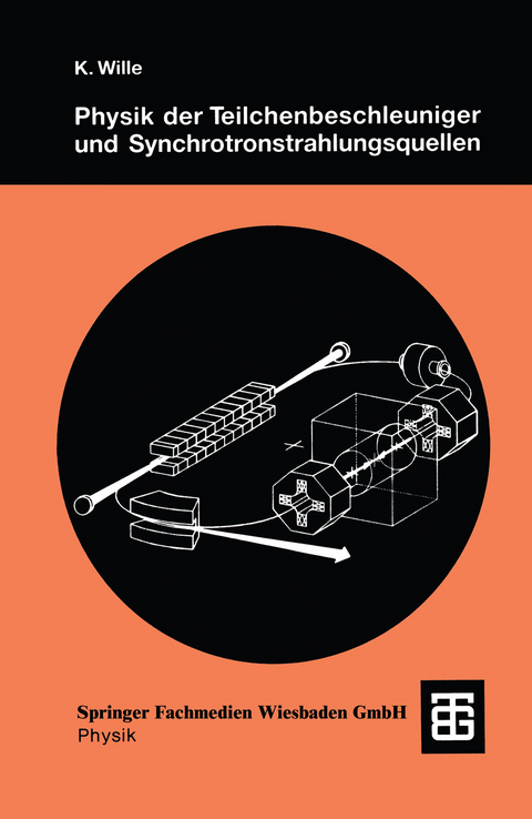 Physik der Teilchenbeschleuniger und Synchrotronstrahlungsquellen - Klaus Wille