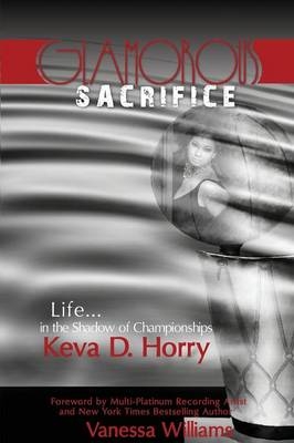 Glamorous Sacrifice - Keva D Horry