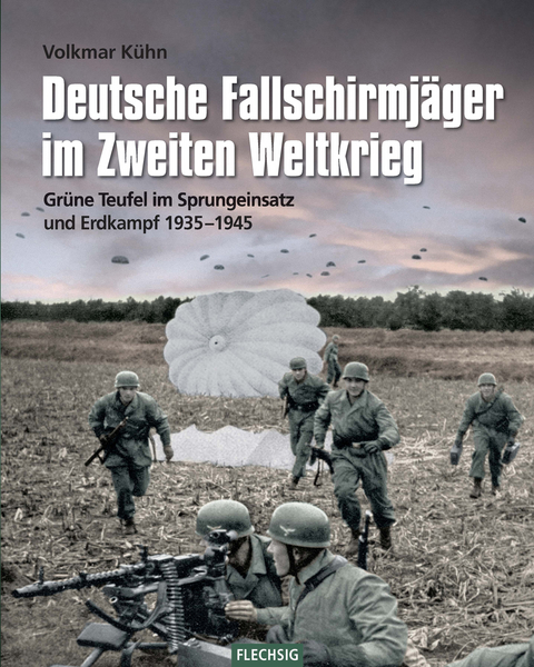 Deutsche Fallschirmjäger im Zweiten Weltkrieg - Volkmar Kühn