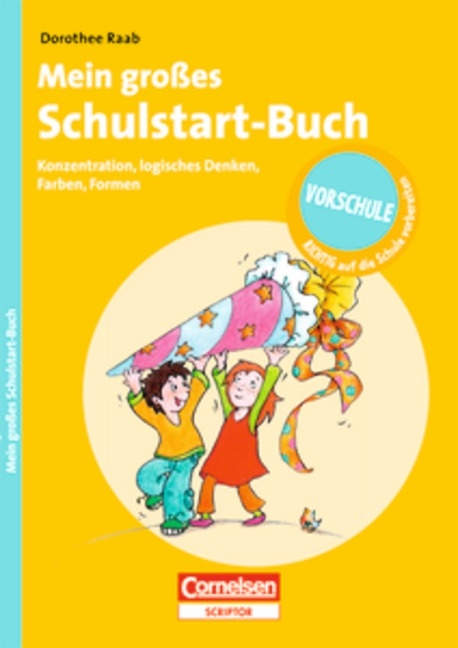 Dorothee Raab - Vorschule - RICHTIG auf die Schule vorbereiten / Mein großes Schulstart-Buch - Dorothee Raab