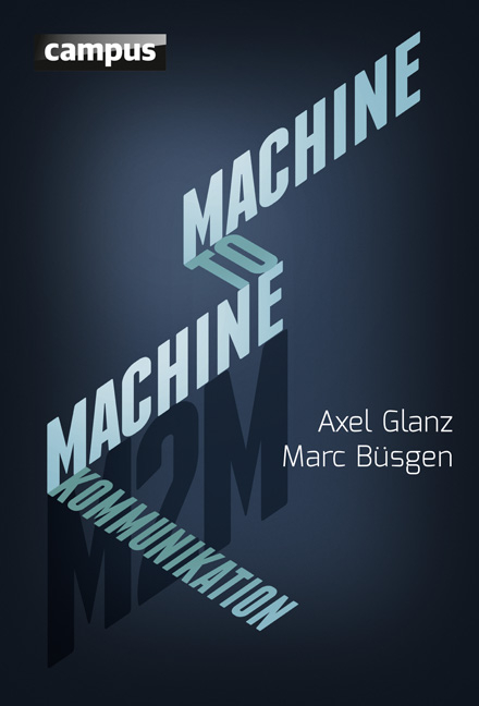 Machine-to-Machine-Kommunikation - Axel Glanz, Marc Büsgen