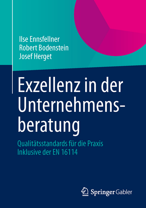 Exzellenz in der Unternehmensberatung - Ilse Ennsfellner, Robert Bodenstein, Josef Herget