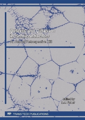 Defects and Diffusion in Semiconductors XIII - D J Fisher