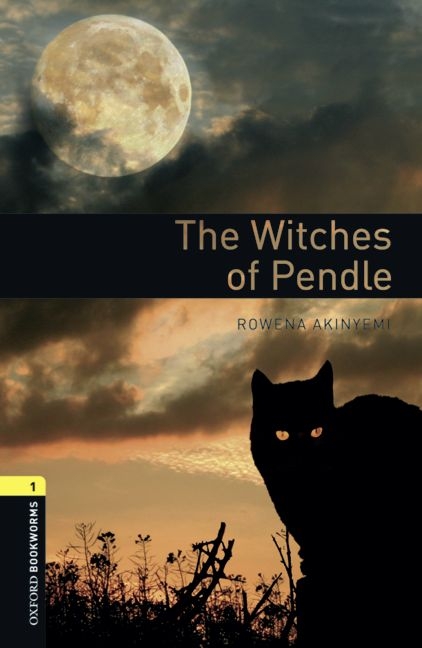 Oxford Bookworms Library / 6. Schuljahr, Stufe 2 - The Witches of Pendle - Rowena Akinyemi