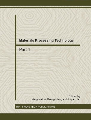 Materials Processing Technology - Xianghua Liu, Zhengyi Jiang, Jingtao Han