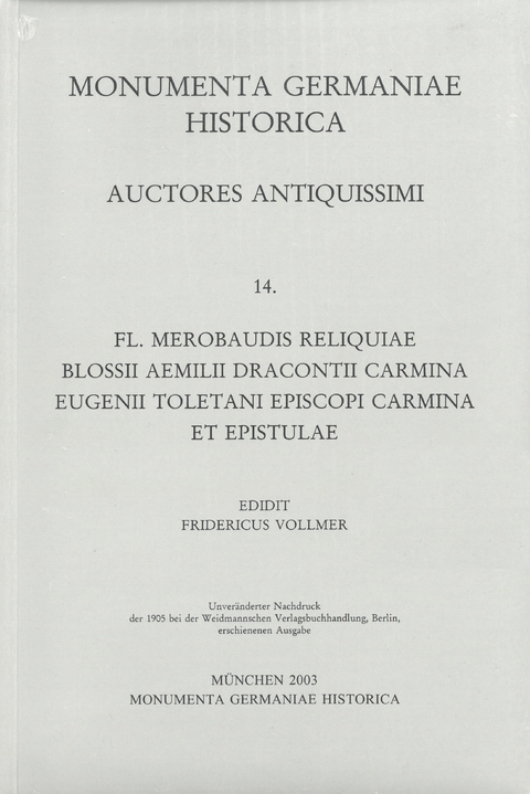 Fl. Merobaudis Reliquiae. Blossii Aemilii Dracontii Carmina. Eugenii Toletani episcopi Carmina et epistulae - 