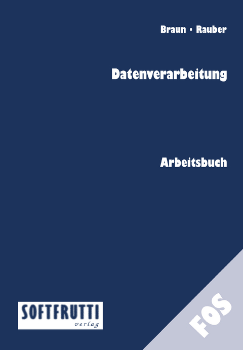 Datenverarbeitung - Frank Braun, Christoph Rauber