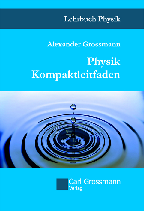 Physik Kompaktleifaden - Alexander Grossmann