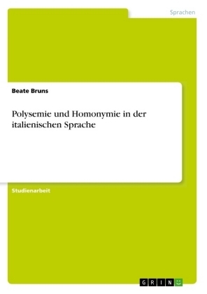 Polysemie und Homonymie in der italienischen Sprache - Beate Bruns