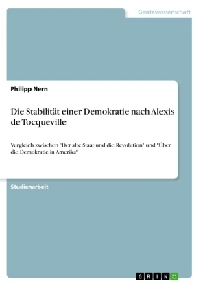 Die StabilitÃ¤t einer Demokratie nach Alexis de Tocqueville - Philipp Nern