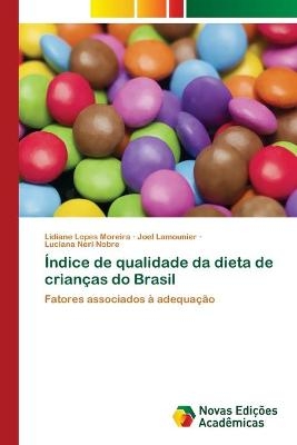 Ãndice de qualidade da dieta de crianÃ§as do Brasil - Lidiane Lopes Moreira, Joel Lamounier, Luciana Neri Nobre