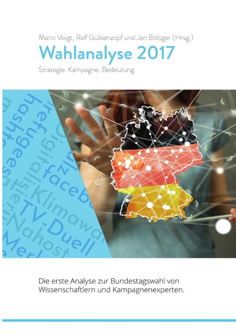 Wahlanalyse 2017 - Jan Böttger, Ralf Güldenzopf, Mario Voigt