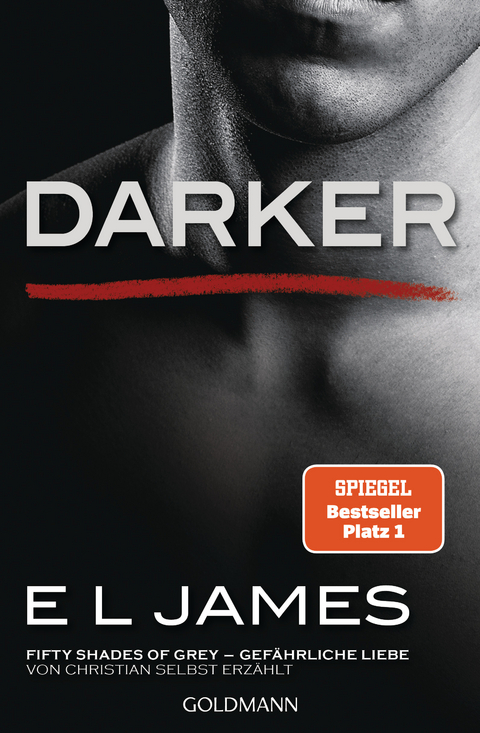 Darker - Fifty Shades of Grey. Gefährliche Liebe von Christian selbst erzählt - E L James