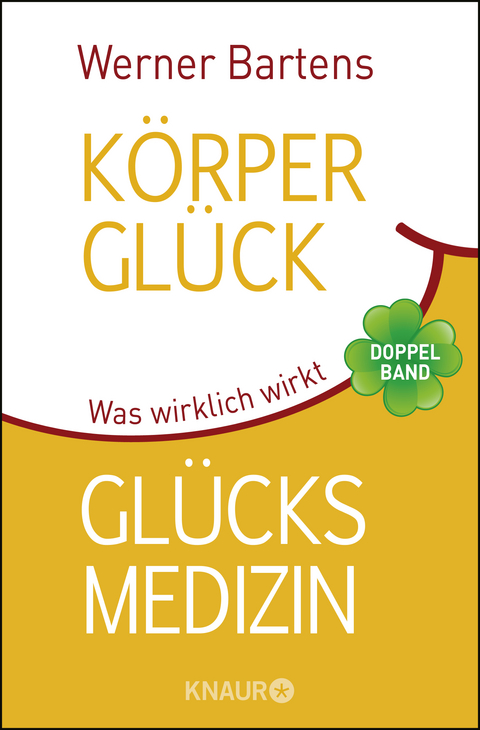 Körperglück & Glücksmedizin - Werner Bartens