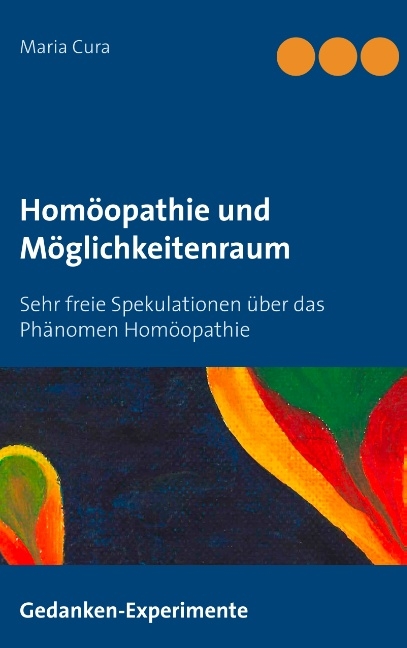 Homöopathie und Möglichkeitenraum - Maria Cura