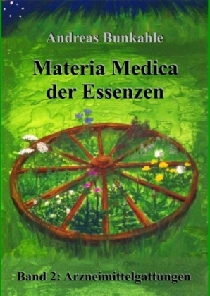 Materia Medica der Essenzen Band 2 - Andreas Bunkahle