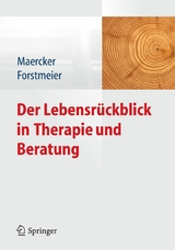 Der Lebensrückblick in Therapie und Beratung -  Andreas Maercker,  Simon Forstmeier