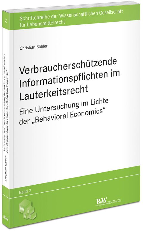 Verbraucherschützende Informationspflichten im Lauterkeitsrecht - Christian Böhler