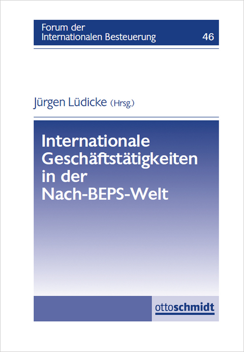 Internationale Geschäftstätigkeiten in der Nach-BEPS-Welt - 