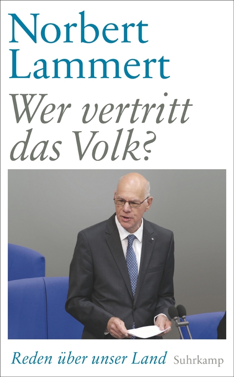 Wer vertritt das Volk? - Norbert Lammert