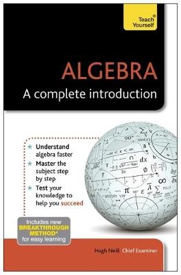 Algebra: A Complete Introduction: Teach Yourself - Hugh Neill