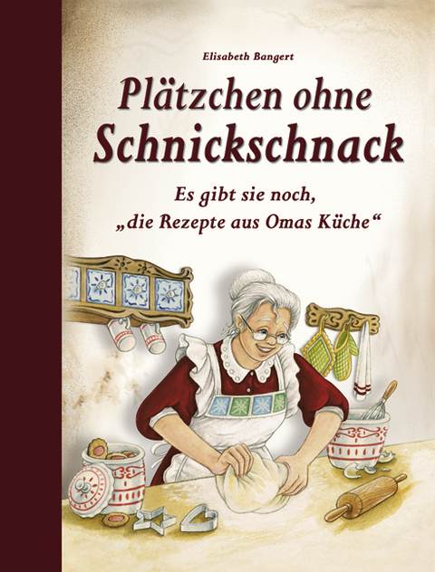 Plätzchen ohne Schnickschnack - Elisabeth Bangert