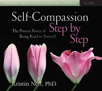 Self-Compassion Step by Step - Kristin Neff