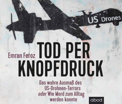 Tod per Knopfdruck - Emran Feroz