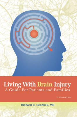 Living with Brain Injury - Richard Charles Senelick